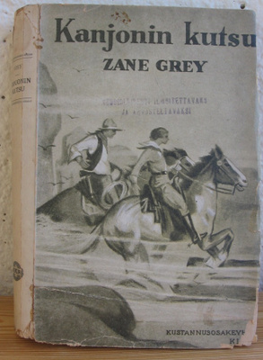 Zane Grey: Kanjonin kutsu, Kirja 1926. 1p. 291 s.
