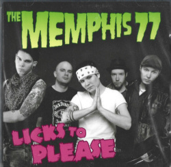 The Memphis 77 - Licks To Please (CD)