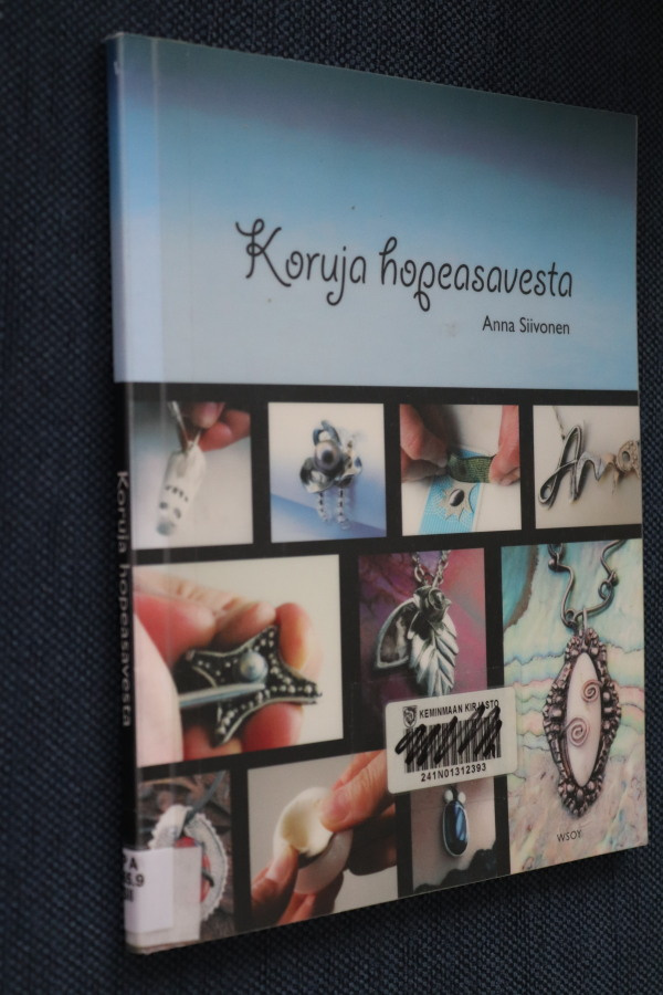 Anna Siivonen : Koruja hopeasavesta ( 1.p. 2008 k.po)