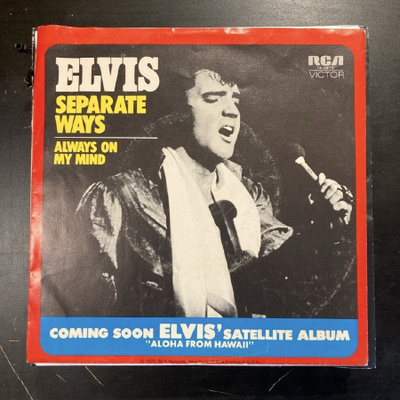 Elvis Presley - Separate Ways / Always On My Mind 7''
