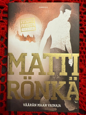 [Kirja] MATTI RÖNKÄ: VÄÄRÄN MAAN VAINAJA