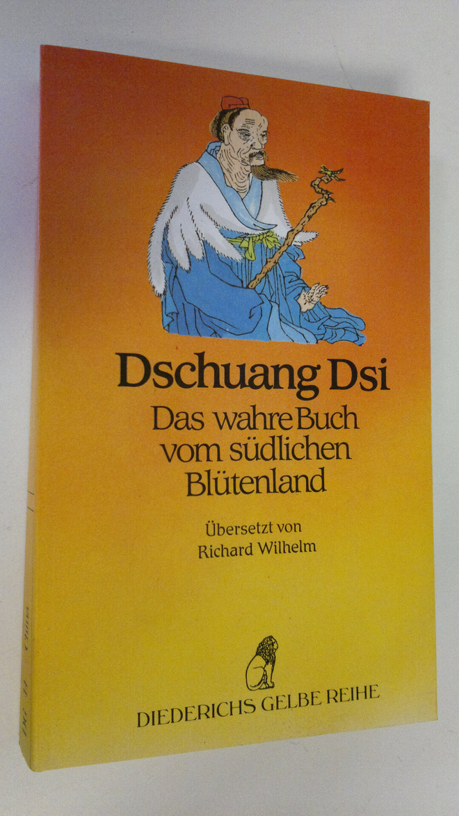 Dschuang Dsi : Das wahre Buch vom sudlichen Blutenland