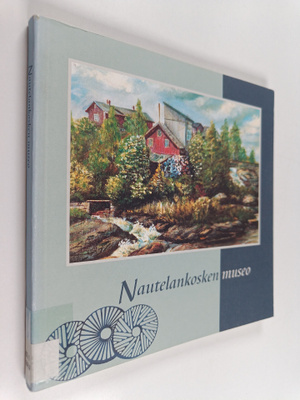 Sinikka Kauko-Vainio : Nautelankosken museo