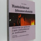 Aku Riikilä : Hantvärkkreist hitsausroboteihi - Historia... - pikkukuva 1