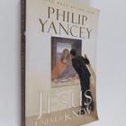Philip Yancey : The Jesus I Never Knew - pikkukuva 1