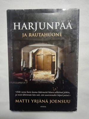 Harjunpää ja rautahuone - Matti Yrjänä Joensuu 1.p (sid.)