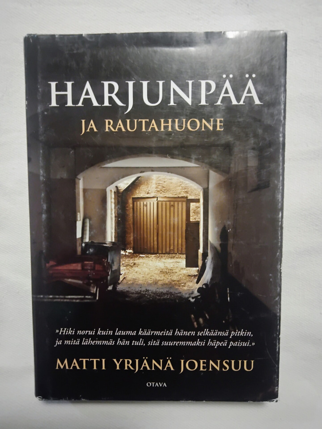 Harjunpää ja rautahuone - Matti Yrjänä Joensuu 1.p (sid.)