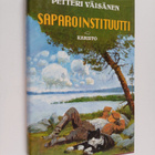 Petteri Väisänen : Saparoinstituutti (signeerattu, tekijä... - pikkukuva 1