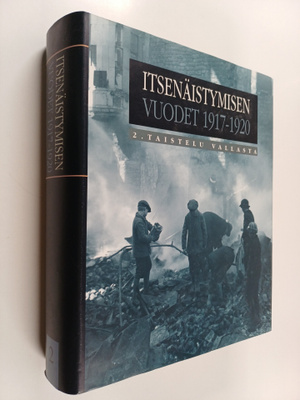 Itsenäistymisen vuodet 2 : 1917-1920 - Taistelu vallasta