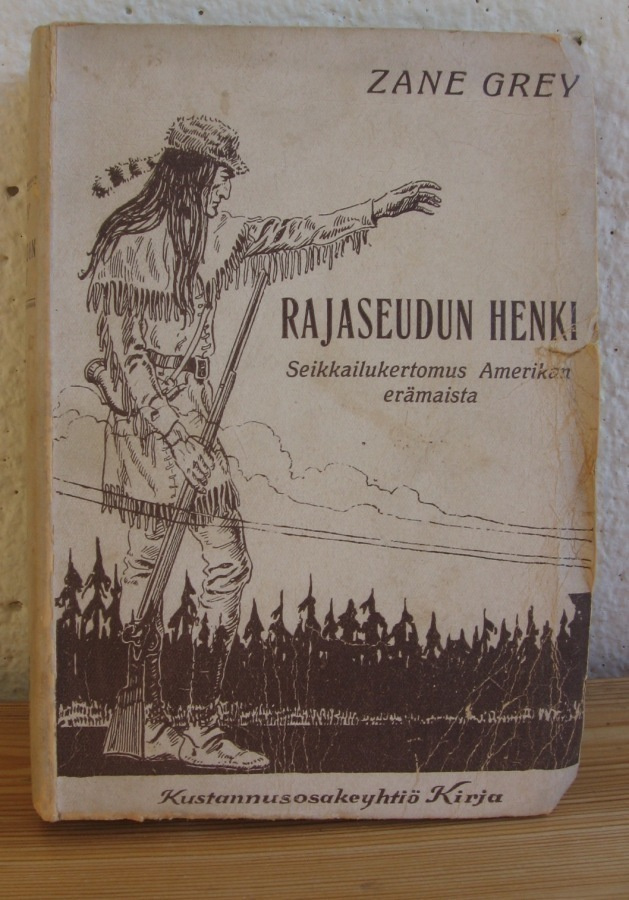 Zane Grey: Rajaseudun henki, Kirja 1925. 1p. 338 s.