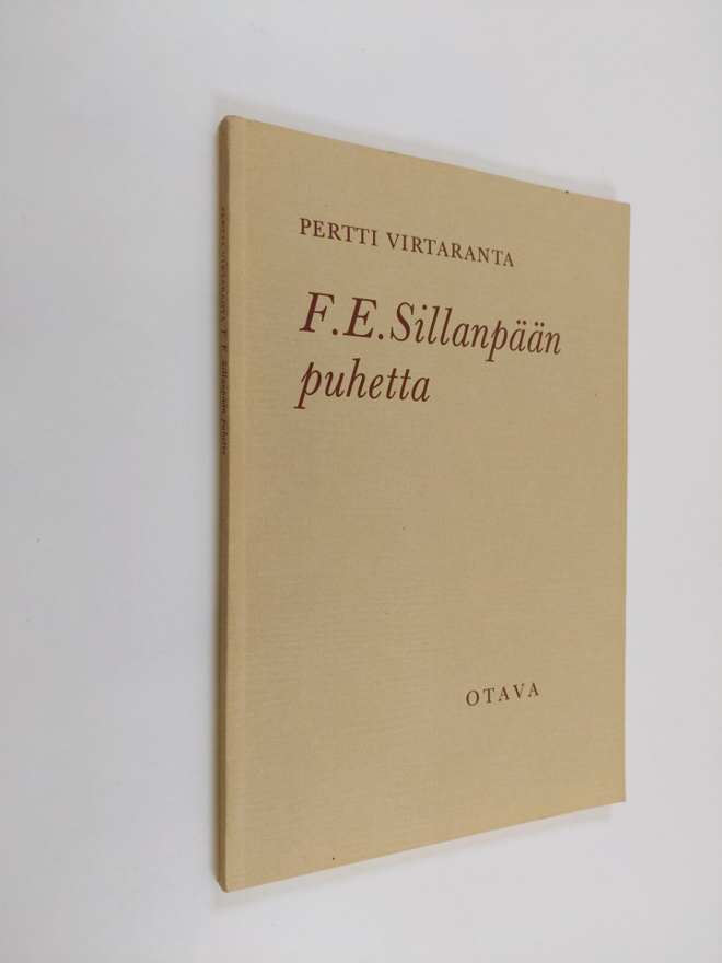 Pertti Virtaranta : F.E. Sillanpään puhetta : kaksi kesku...