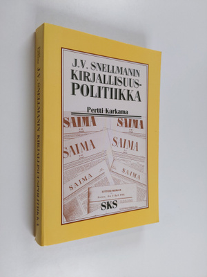 Pertti Karkama : J. V. Snellmanin kirjallisuuspolitiikka