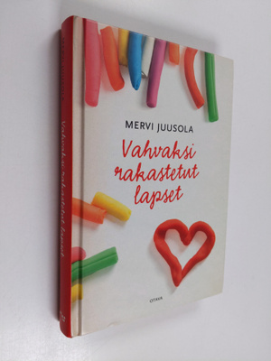 Mervi Juusola : Vahvaksi rakastetut lapset