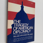 William Appleman Williams : The Tragedy of American Diplo... - pikkukuva 1