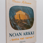 Paavo Hiltunen : Noan arkki : totta vai tarua? - pikkukuva 1