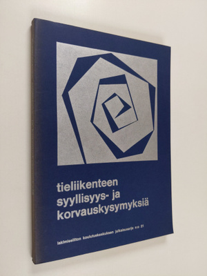 Tieliikenteen syyllisyys- ja korvauskysymyksiä : teoksen ...