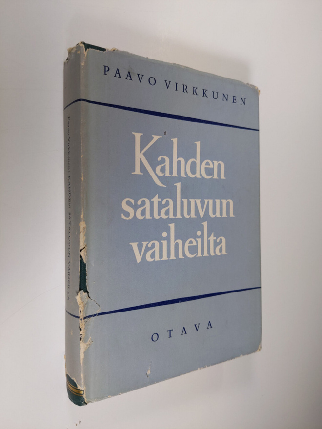 Paavo Virkkunen : Kahden sataluvun vaiheilta : elettyä ja...