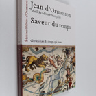 Jean d' Ormesson : Saveur du temps - pikkukuva 1