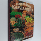 Risto Nurmi ym. : Luontoäidin kasviaarteet (signeerattu) - pikkukuva 1