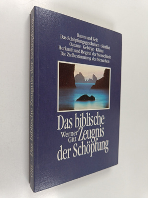 Werner Gitt : Das biblische Zeugnis der Schöpfung