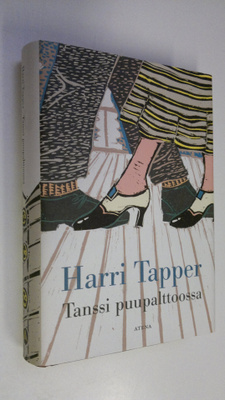 Harri Tapper : Tanssi puupalttoossa