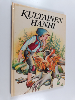 Meri Starck : Kultainen hanhi : Grimmin veljesten saduista