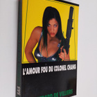 Gerard De Villiers : L'amour fou du colonel Chang - pikkukuva 1