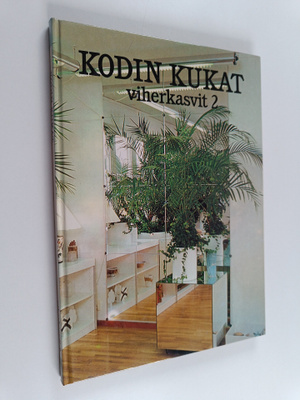 Maja-Lisa Furusjö : Kodin kukat Viherkasvit 2
