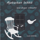 Lilja Isokoski: Ajatusten leikkiä koti-iltojen viihteeksi - pikkukuva 1