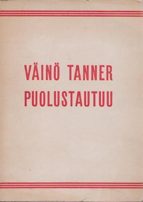 Väinö Tanner puolustautuu