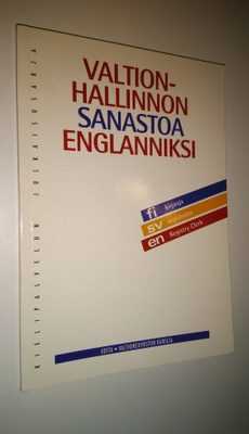 Valtionhallinnon sanastoa englanniksi = Statsförvaltnings...