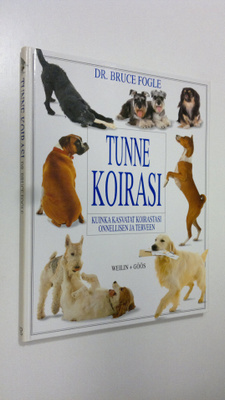Bruce Fogle : Tunne koirasi : kuinka kasvatat koirastasi ...