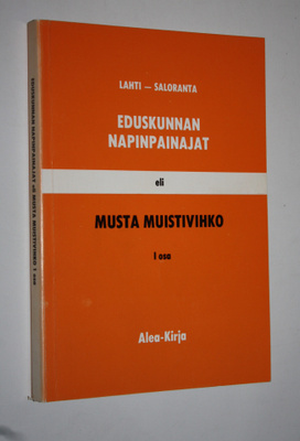 Raija Lahti : Eduskunnan napinpainajat eli Musta muistivi...