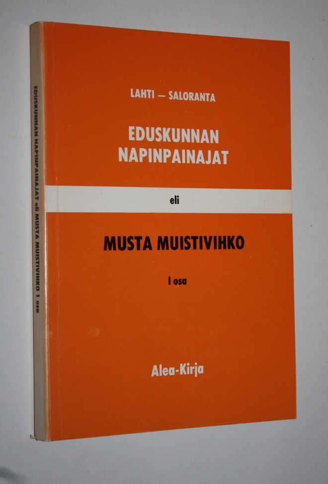 Raija Lahti : Eduskunnan napinpainajat eli Musta muistivi...