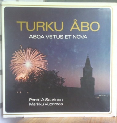 Turku Åbo - Aboa vetus et nova, valokuvakirja 176 s.