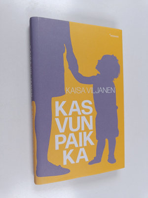 Kaisa Viljanen : Kasvun paikka