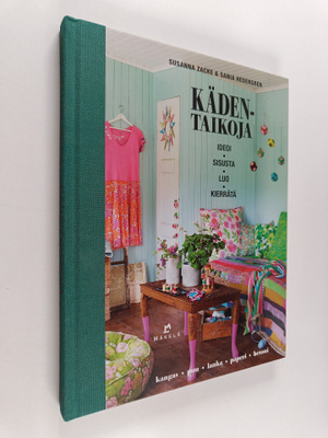 Susanna Zacke : Kädentaikoja : ideoi, sisusta, luo, kierrätä