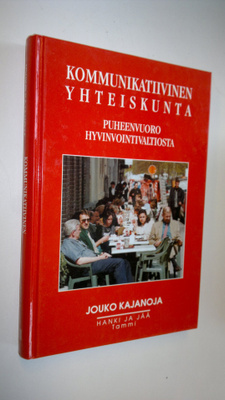 Jouko Kajanoja : Kommunikatiivinen yhteiskunta : puheenvu...