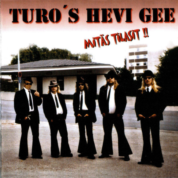TURO'S HEVI GEE : Mitäs tilasit