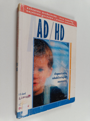 Katarina Michelsson : AD/HD diagnosticering, rehabiliteri...