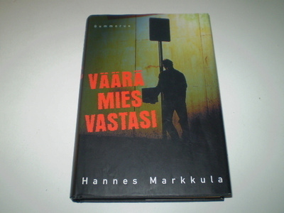 Hannes Markkula Väärä mies vastasi