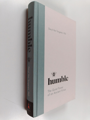 Daryl R. Van Tongeren : Humble - The Quiet Power of an An...