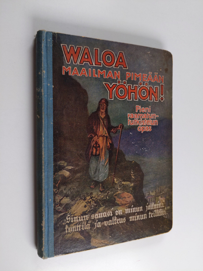 Valoa maailman pimeään yöhön : sarja lyhyitä raamatuntutk...