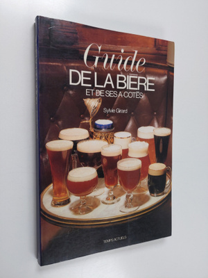 Sylvie Girard : Guide de la biere et de ses a-cotes