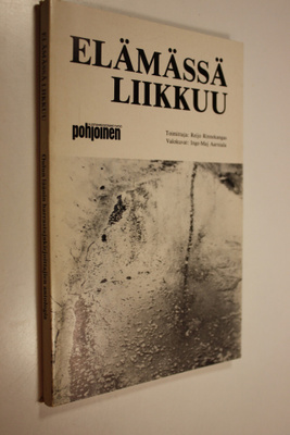 Reijo (toim.) Rinnekangas : Elämässä liikkuu : Oulun lään...