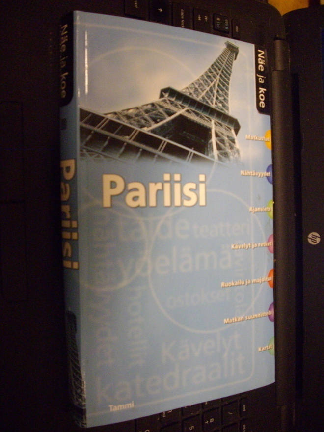 Näe ja koe Pariisi ( 3. päivitetty painos 2009 ) SIS.PK!