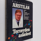 Antti Arstila : Professori Arstilan terveyden askeleet - pikkukuva 1
