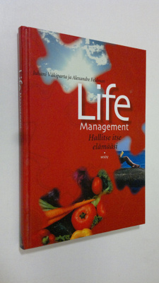 Juhani Väkiparta : Life management : hallitse itse elämääsi
