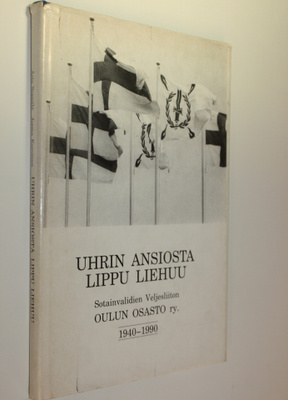 Arto Seppälä : Uhrin ansiosta lippu liehuu : Sotainvalidi...
