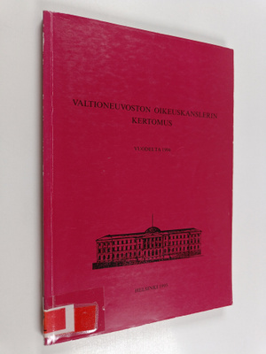 Valtioneuvoston oikeuskanslerin kertomus oikeuskanslerin ...